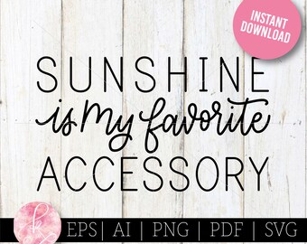 Sunshine Is My Favorite Accessoire SVG, Handlettered SVG, Zomer T-shirt, Sunshine svg, Sunshine t-shirt design, Zomer Accessoire t shirt