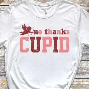 Digital No Thanks Cupid PNG. No Thanks Cupid PNG. Valentine&#39;s PNG. Sublimation Design. Shirt Design. Anti Valentine&#39;s Day.