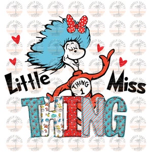 Digital Little Miss Thing, Read Across America day Png, Dr. Suess Day, Sublimation, Teacher life png, Dr. Sues Day Png