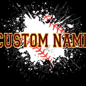 May include: A white baseball with red stitching is surrounded by a black and white splatter design. The words "CUSTOM NAME" are in maroon letters with a gold outline.