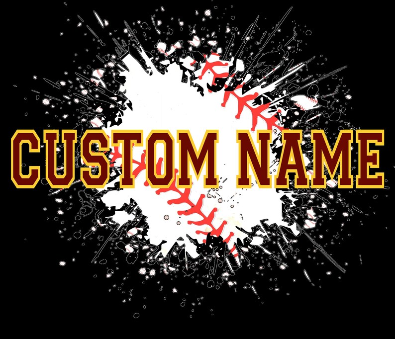 May include: A white baseball with red stitching is surrounded by a black and white splatter design. The words "CUSTOM NAME" are in maroon letters with a gold outline.
