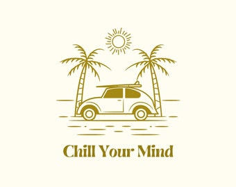 Chill Your Mind Wall Print - California Wall Decor - Chill Art Print - Instant Download - Digital, High-Res PNG File