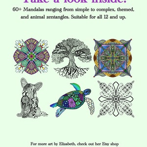 May include: A collection of six black and white and colorful mandalas and zentangles. The mandalas include a tree, a dog, a turtle, and three geometric designs. The text "Take a look inside!" is at the top of the image. The text "60+ Mandalas ranging from simple to complex, themed, and animal zentangles. Suitable for all 12 and up." is below the title. The text "For more art by Elizabeth, check out her Etsy shop www.etsy.com/shop/cunniffcreations and follow her on instagram @cunniffcreations" is at the bottom of the image.