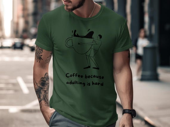 Coffee Because Adulting T-Shirt, Funny Adulting Shirt, Coffee Lover Gift, Sarcastic Tee, Humor T Shirt, Coffee Addict Shirt, Gift for Adults