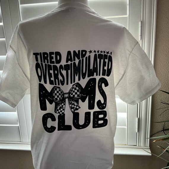Over Stimulated Mom's Club T Shirt Handmade Mother's Day Gift