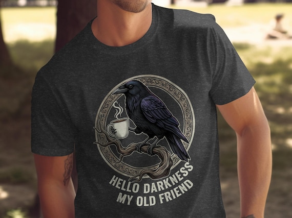 Raven Coffee T-Shirt, Hello Darkness, Bird Lover Shirt, Gothic Tee, Dark Humor T-Shirt, Crow T-Shirt, Bird Coffee, Unique Graphic T-Shirt