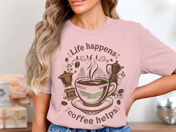 Life Happens Coffee Helps T-Shirt, Caffeine Lover Tee, Coffee Bean Gift, Espresso, Latte, Mocha Art, Gift for Coffee Addict, Coffee Lover