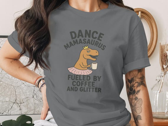 Dance Mamasaurus T-Shirt, Coffee And Glitter, Funny Dinosaur Mom Shirt, Cute Rex Tee, Perfect Gift For Mom, Cool Mama Shirt