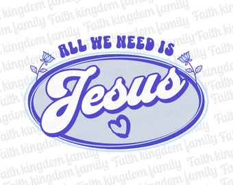 All we need is Jesus PNG, Retro Christian Design, Christian Sublimation, Christian Designs for Shirts, Jesus Lion PNG, Christian Clip Art