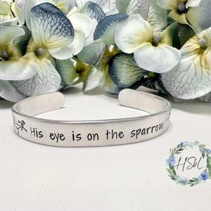 His Eye is on the Sparrow Cuff, hand stamped bracelet, cuff, bangle, support, cancer, encouragement, hymn, christmas, psalm, bible scripture