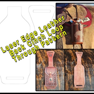 May include: A laser-cut leather pattern for a back cinch loop. The pattern is shown on a white background. The finished product is shown in two images, one with a pocket and one without. The text "Laser Edge Leather Back Cinch Loop Through Pattern" is shown in yellow.