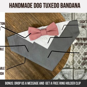 May include: Handmade dog tuxedo bandana with a gray cotton drill base, a white cotton shirt, and a pink bow tie. The bandana is easy to slide onto any collar and is comfortable and stylish.