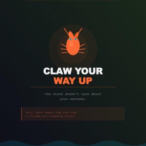 May include: Motivational poster with a dark background and an orange crustacean illustration. The text "CLAW YOUR WAY UP" is in bold white and orange letters. The quote "Ship. Learn. Repeat. Keep your claws in the game until something sticks" is also included.