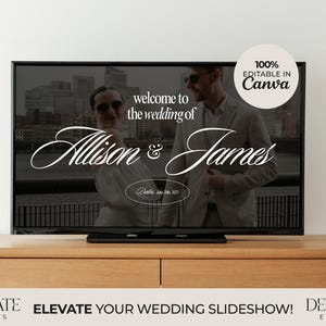May include: A television screen displaying a wedding slideshow template with the text "welcome to the wedding of Allison & James" and a cityscape background. The template is 100% editable in Canva.