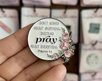 Philippians 4- Don’t worry about anything pray about everything Enamel Pins Faith Inspired Pin for Bible Tote, Jacket Bag Inspirational Gift