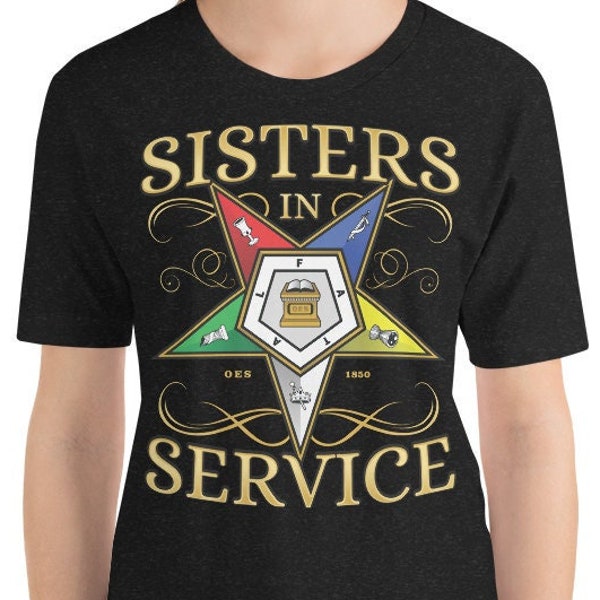 OES Sisters In Service Order of the Eastern Star Unisex T-Shirt