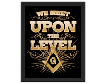 Masonic Framed Print, We Meet Upon The Level Freemason Poster