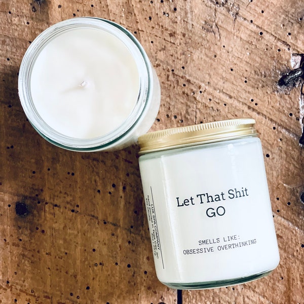 Funny Candles, Adult Candles, Adult Humor, Let that Shit Go, Funny Soy Candles, Positive Vibes Candle, Gifts Under 20, Funny Gift