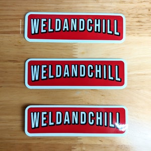 4&quot; &quot;WELDANDCHILL&quot; Stickers, 3-Pack
