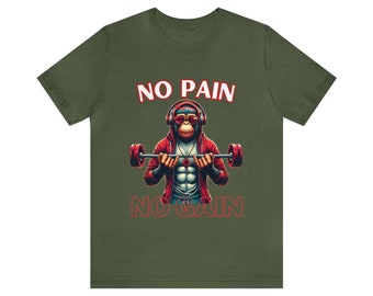 No Pain No Gain Work Out Monkey Unisex Jersey Short Sleeve Tee