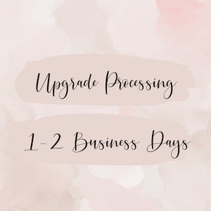 Upgrade processing 1-2 business days