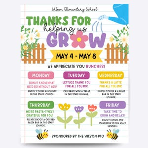 May include: A colorful school appreciation flyer with the text "THANKS FOR helping us GROW" and a schedule for May 4-8. Features a watering can graphic, flowers, and a fence design. Includes daily activities like coffee, donuts, and massages.