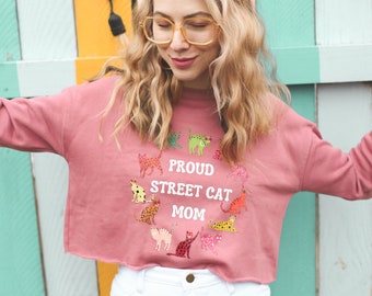 Proud Street Cat Mom cropped pullover sweatshirt - TNR - Trap Neuter Return - ear tipped / feral cat lover