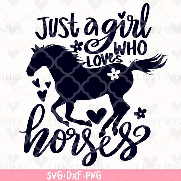 Horse Lover SVG, Just a girl who loves horses, Horse svg, Rustic svg, Farmhouse svg, Animal Silhouette, , shirt svg, Cut File Cricut