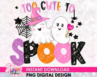 May include: A digital design featuring two ghosts, one wearing a witch hat, with the text "Too Cute To Spook" in pink, orange, and purple letters with a black outline and a distressed texture.