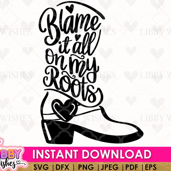 Blame it all on my Roots svg png, Southern Sass svg, Texas svg, Country SVG, Country Girl SVG, Country Girl,cut files for cricut