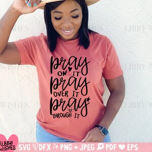 Pray on it svg, Pray over it, Christ, Power in prayer, Christian svg, dxf and png instant download, Bible Verse SVG for Cricut, Silhouette
