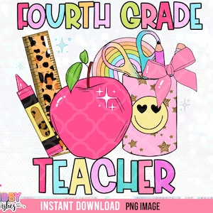 4th Grade Teacher sublimation, Fourth grade Teacher, PNG File for Sublimation, DTG, fourth Grade Sublimation, School Designs, Back to School