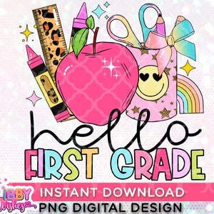 Hello 1st Grade Colorful PNG Print File for Sublimation Or Print, DTG, First Grade Sublimation, School Designs, Back to School, Pencil