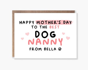 Happy Mother's Day To The Best Dog Nanny Card, Personalised Dog Card, Dog Nan, Dog Nana, Dog Grandma, Personalised Mothers Day Card From Dog