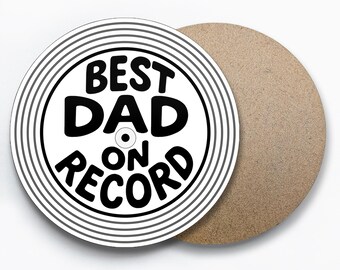 Best Dad On Record Coaster, Vinyl Record Style Coaster, Funny Gift For Dad, Music Inspired Gift For Christmas
