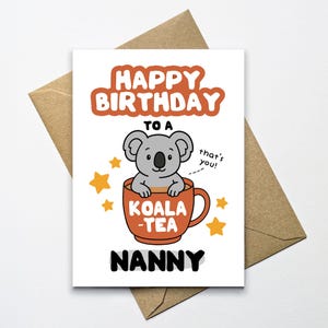 Carte de nounou koala-thé, joyeux anniversaire à une nounou de qualité, carte d'anniversaire drôle de jeu de mots koala pour nounou, grand-mère, grand-mère, grand-mère, grand-mère