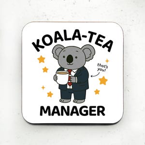 Funny Koala Tea Manager Coaster: Christmas, Birthday, Thank You Gift