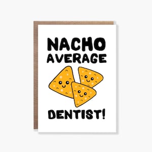 Carte de dentiste moyenne Nacho, carte de dentiste drôle, carte de joyeux anniversaire, carte de jeu de mots, carte d'anniversaire ou de Noël de dentiste, carte de collègue de travail
