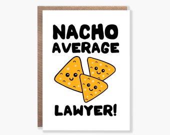 Nacho Average Lawyer Card, Funny Lawyer Card, Happy Birthday Card, Thank You Card, Pun Card, Lawyer Birthday, Christmas, Work Colleague Card