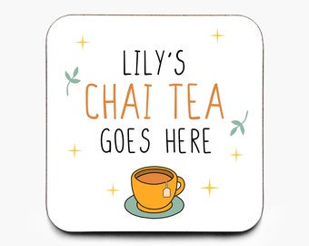 Personalised Chai Tea Goes Here Coaster, Fruit Tea Drink Coaster, Chai Tea Drinker, Herbal Tea Gift, Chai Tea Gift, Cute Father's Day Gift