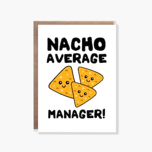Carte de manager moyenne Nacho, carte de manager drôle, carte de joyeux anniversaire, carte de jeu de mots de remerciement, anniversaire de manager, Noël, carte de collègue de travail