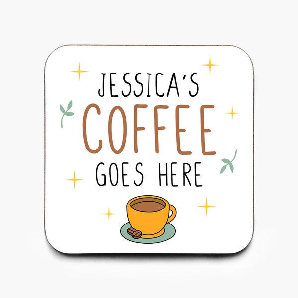 Personalised Coffee Goes Here Coaster, Coffee Coaster, Friend Gift, Gift For Coffee Lover, Coffee Gift, Funny Coaster, Father's Day Gift