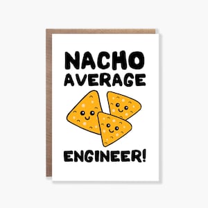 Nacho Average Engineer Card, Funny Engineer Card, Happy Birthday Card, Thank You Pun Card, Engineer Birthday, Christmas, Work Colleague Card