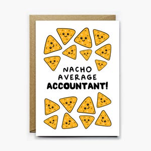 Funny Accountant Card: Nacho Average Birthday or Thank You Card For Accountancy, Christmas Card For Accountant, Food Pun Card For Colleague
