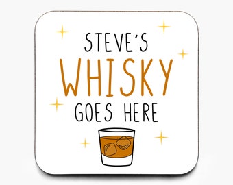 Personalised Whisky Goes Here Coaster, Whisky Coaster, Whisky Gift, Whisky Lover Gift, Whisky Drinker Gift, Funny Coaster, Father's Day Gift