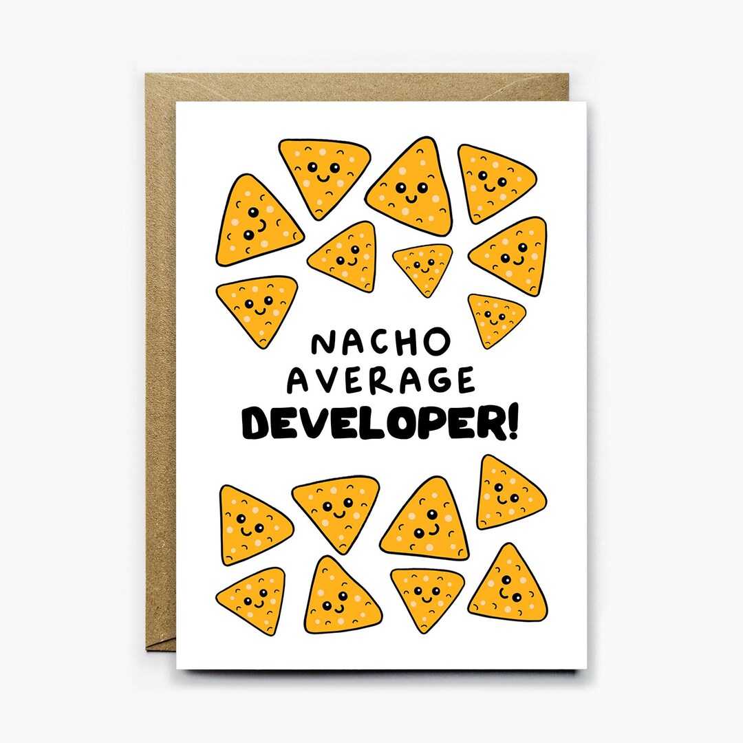 Funny Nacho Average Developer Card: Birthday Thank You Pun - Etsy