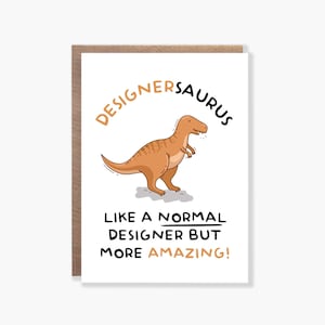 Carte Designersaurus, carte dinosaure, carte joyeux anniversaire, carte drôle, jeu de mots, anniversaire designer, Noël, carte collègue de travail