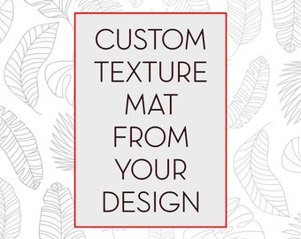 Texture mat, custom texture mat , custom soap stamp, custom clay stamp, custom ink stamp, metal clay stamp, polymer clay stamp