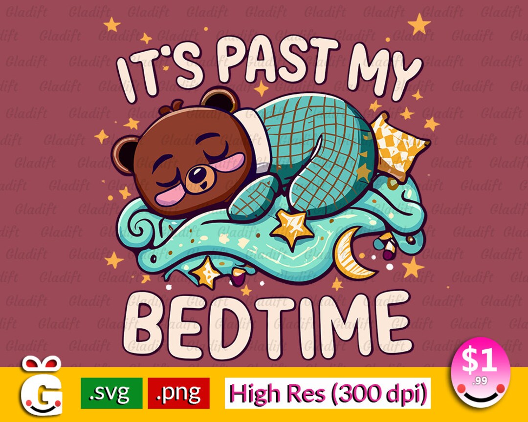 It's Past My Bedtime Png Svg Shirt Bear Dank Meme Quote Etsy