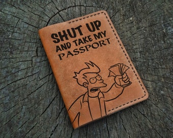 Futurama, Shut up and take my Passport Holder Personalized, Custom Leather Passport Cover, Passport Wallet, Travel Wallet, Passport Case